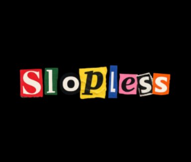 SLOPLESS