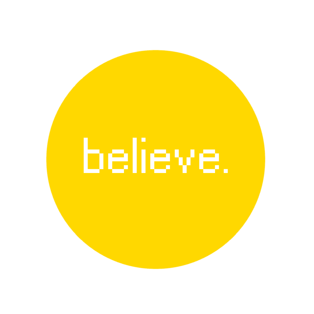 BELIEVE.