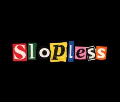 SLOPLESS