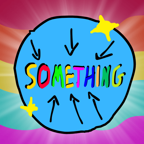 SOMETHING
