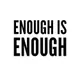 ENOUGH