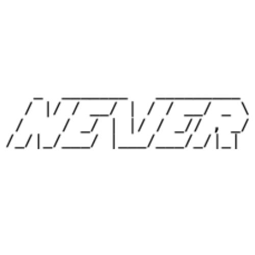NEVER
