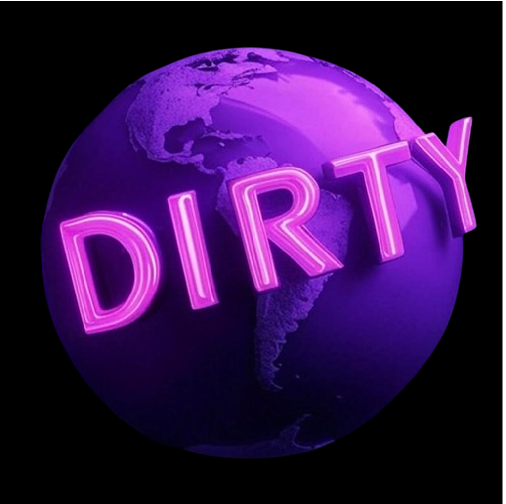 DIRTY